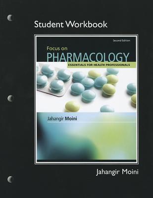 Workbook for Focus on Pharmacology - Moini, Jahangir