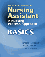 Workbook for Hegner/Acello/Caldwell's Nursing Assistant: A Nursing Process Approach - Basics