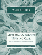 Workbook for Maternal Newborn Nursing Care: The Nurse, the Family, and the Community