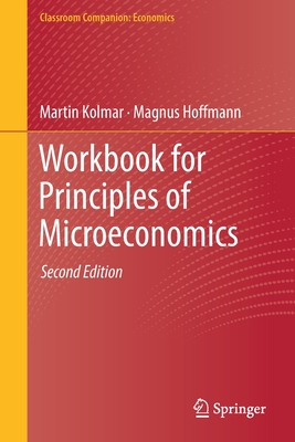 Workbook for Principles of Microeconomics - Kolmar, Martin, and Hoffmann, Magnus