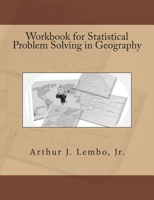 Workbook for Statistical Problem Solving in Geography - Lembo Jr, Arthur J