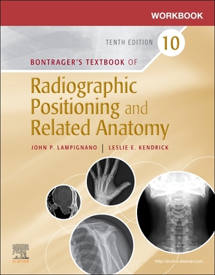 Workbook for Textbook of Radiographic Positioning and Related Anatomy - Lampignano, John, Med, Rt(r), (Ct), and Kendrick, Leslie E, MS