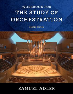 Workbook for the Study of Orchestration - Adler, Samuel