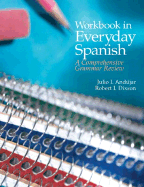 Workbook in Everyday Spanish: A Comprehensive Grammar Review