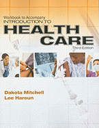 Workbook to Accompany Introduction to Health Care