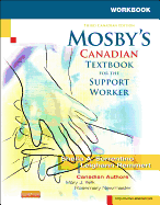 Workbook to Accompany Mosby's Canadian Textbook for the Support Worker, Third Canadian Edition