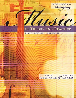 Workbook to Accompany Music in Theory and Practice, Volume 2 - Benward, Bruce, and Saker, Marilyn, and Benward Bruce