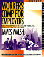 Workers' Comp for Employers: How to Cut Claims, Reduce Premiums and Stay Out of Trouble Third Edition
