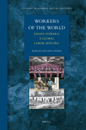 Workers of the World: Essays Toward a Global Labor History