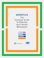 Workflex: The Essential Guide to Effective and Flexible Workplaces