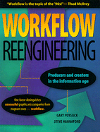 Workflow Reengineering - Hannaford, Steve, and Poyssick, Gary