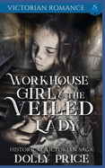 Workhouse Girl and The Veiled Lady: Victorian Romance