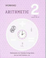 Working Arithmetic 2 Units 4 Lessons 103-137, Mathematics for Christian Living Series - Rod And Staff Publishers