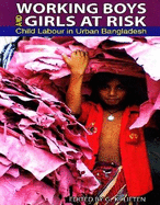 Working Boys and Girls at Risk: Child Labour in Urban Bangladesh - Lieten, Georges Kristoffel