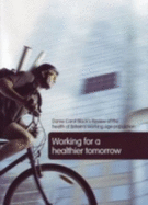 Working for a Healthier Tomorrow: Dame Carol Black's Review of the Health of Britain's Working Age Population: Presented to the Secretary of State for Health and the Secretary of State for Work and Pensions