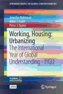 Working, Housing: Urbanizing: The International Year of Global Understanding - Iygu