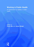 Working in Public Health: An Introduction to Careers in Public Health