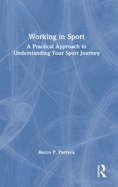 Working in Sport: A Practical Approach to Understanding Your Sport Journey