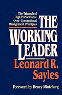 Working Leader: The Triumph of High Performance Over Conventional Management Principles