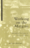 Working on the Margins: Black Workers, White Farmers in Postcolonial Zimbabwe