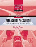 Working Papers to Accompany Managerial Accounting: Tools for Business Decision Making, 6e