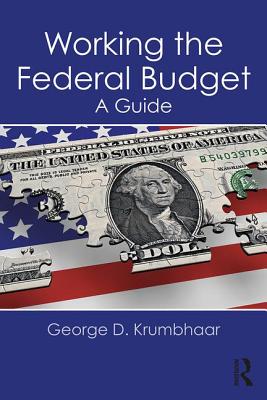 Working the Federal Budget: A Guide - Krumbhaar, George D.