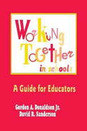 Working Together in Schools: A Guide for Educators