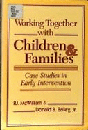 Working Together with Children and Families: Case Studies in Early Intervention