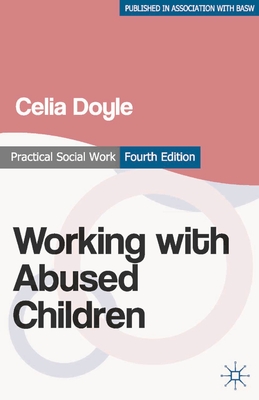 Working with Abused Children: Focus on the Child - Doyle, Celia