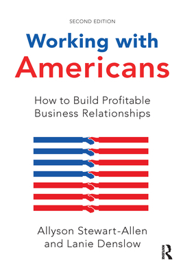 Working with Americans: How to Build Profitable Business Relationships - Stewart-Allen, Allyson, and Denslow, Lanie