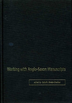 Working with Anglo-Saxon Manuscripts - Owen-Crocker, Gale R (Editor)