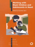 Working with Black Children and Adolescents in Need: A Practical Guide to Developing... - Barn, Ravinder (Editor)