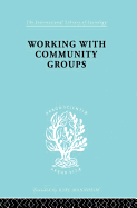 Working with Community Groups: Using Community Development as a Method of Social Work ILS 198