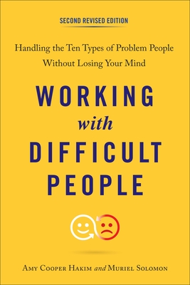 Working with Difficult People: Handling the Ten Types of Problem People Without Losing Your Mind - Hakim, Amy Cooper, and Solomon, Muriel