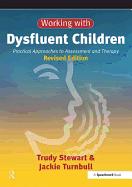 Working with Dysfluent Children: Practical Approaches to Assessment & Therapy