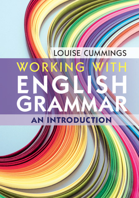 Working with English Grammar: An Introduction - Cummings, Louise