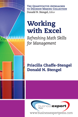 Working with Excel: Refreshing Math Skills for Management - Chaffe-Stengel, Priscilla
