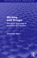 Working with groups : the social psychology of discussion and decision.