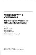 Working with Offenders: Psychological Practice in Offender Rehabilitation - Hollin, Clive R (Editor)