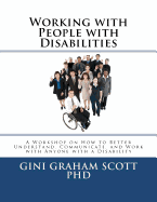 Working with People with Disabilities: A Workshop on How to Better Understand, Communicate, and Work with Anyone with a Disability