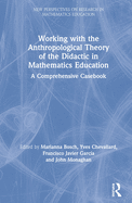 Working with the Anthropological Theory of the Didactic in Mathematics Education: A Comprehensive Casebook