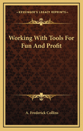 Working with Tools for Fun and Profit