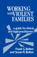 Working with Violent Families: A Guide for Clinical and Legal Practitioners