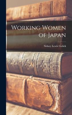 Working Women of Japan - Gulick, Sidney Lewis