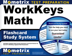 Workkeys Math Flashcard Study System: Workkeys Applied Math Practice Questions and Exam Review for the Act's Workkeys Applied Math Assessment
