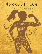 Workout Log: Meal Planner Book: Diet and Exercise Journal: Women Life Syle: (Meal Planner Journal and Fitness Journal Better Every Day)