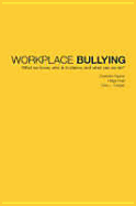 Workplace Bullying: What We Know, Who Is to Blame and What Can We Do? - Rayner, Charlotte