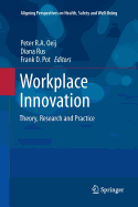 Workplace Innovation: Theory, Research and Practice