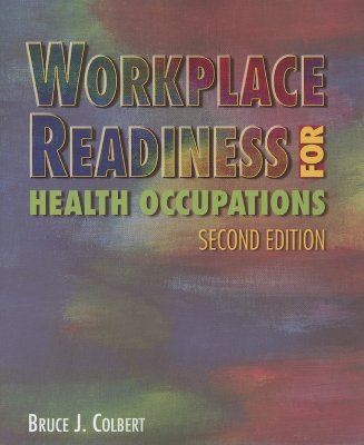 Workplace Readiness for Health Occupations - Colbert, Bruce
