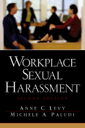 Workplace Sexual Harassment - Levy, Anne, and Paludi, Michele A